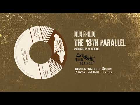 The 18th Parallel - Dub Fraud [Official Audio]