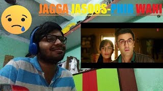 Phir Wahi Video Song-Jagga Jasoos|Ranbir,Katrina|Pritam,Arijit|Reaction &amp; Thoughts