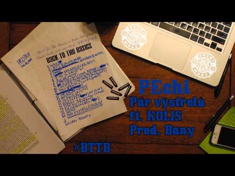 PEchi - Pár Výstřelů (ft. Kolis) prod. Bany /BONUS/ (BackToTheBasics)
