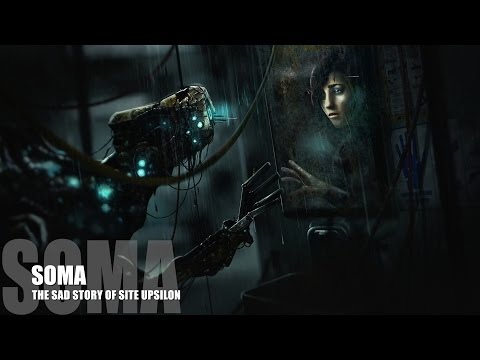SOMA - Lore (Part 1: The Sad Story of Site Upsilon)