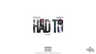 Royce Rizzy - Had To ft. Madeintyo (2016 NEW CDQ)