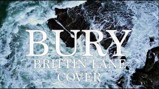 Bury - UNIONS | Brittin Lane Cover | also new music coming soon!