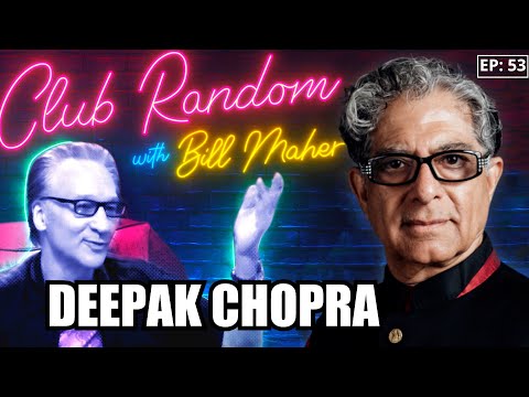 Deepak Chopra | Club Random with Bill Maher
