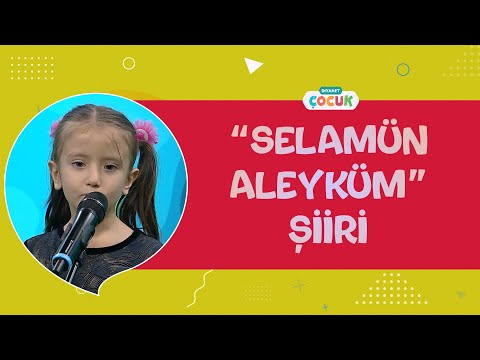 Selamün Aleyküm şiiri... | Bir Çocuk Bir Dünya