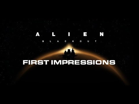 'Alien: Blackout' - First Impressions
