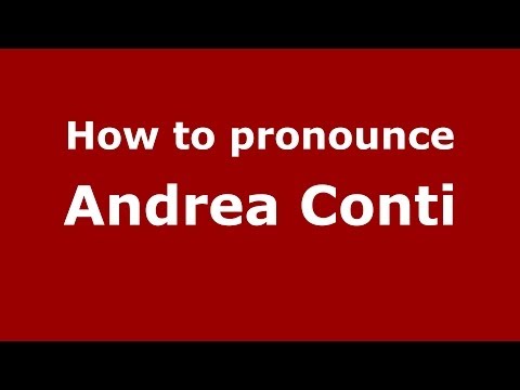 How to pronounce Andrea Conti (Italian/Italy)  - PronounceNames.com