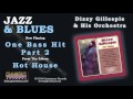 Dizzy Gillespie & His Orchestra - One Bass Hit Part 2