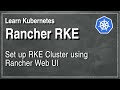 Kube 80 7 Provision RKE Cluster From Rancher Web UI