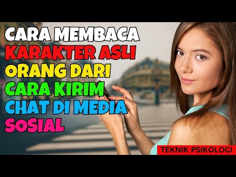 🛑 TEKNIK PSIKOLOGI || CARA MENGENALI KARAKTER ASLI SESEORANG DARI CARANYA MENGIRIM CHAT