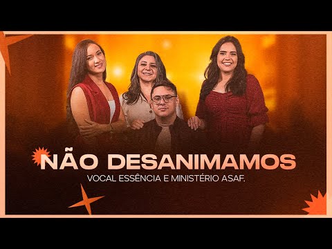 Não Desanimamos - Vocal Essência e Ministério Asaf (Live Session).