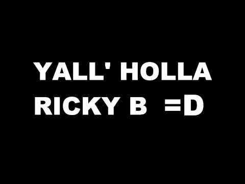 Ricky B - Yall Holla