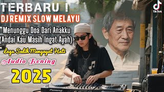Download lagu Menunggu Doa Dari Anakku' Dj Remix Slow Melayu 2025'(Andai Kau Masih Ingat Ayah)'Sedih,Siapkan Tisu mp3