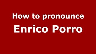 How to pronounce Enrico Porro