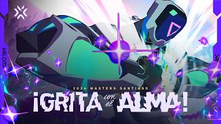 ¡GRITA CON EL ALMA! - VALORANT 2026 Masters Santiago Cinematic
