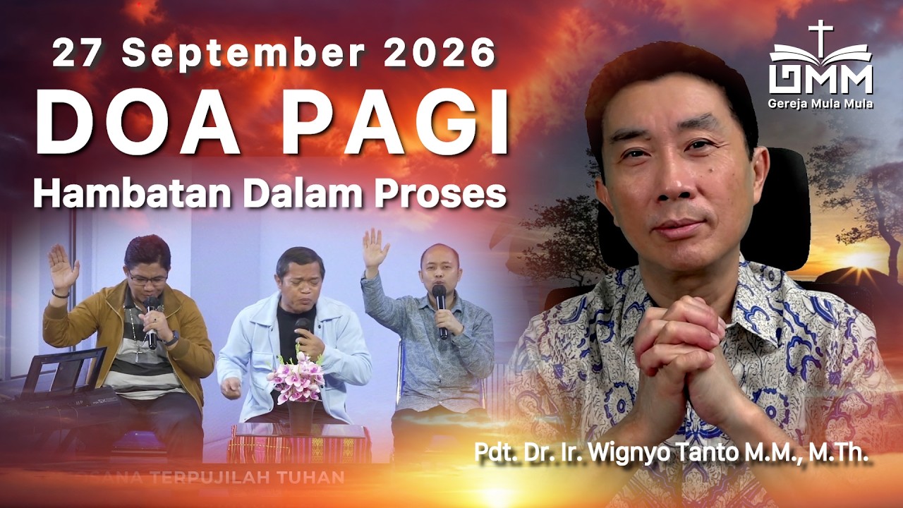 DOA PAGI | Hambatan Dalam Proses – 27 September 2026 | Ps. Dr. Wignyo Tanto