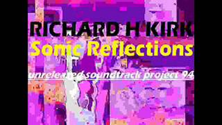 Richard H. Kirk - 'The Passing'