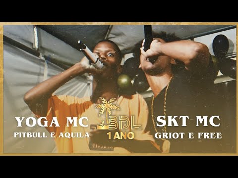 YOGA, PITBULL E AQUILA X SKT, GRIOT E FREE | PRIMEIRA FASE | BDL 1 ANO