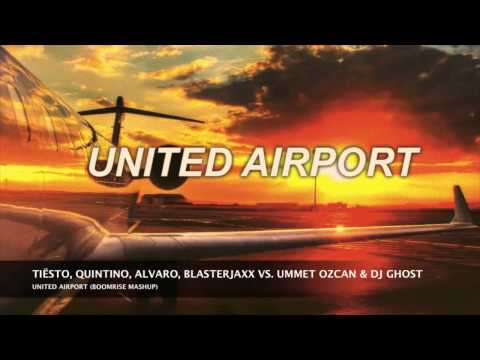 Tiësto, Quintino, Alvaro, Blasterjaxx vs. Ummet Ozcan & DJ Ghost - United Airport (BoomriSe Mashup)