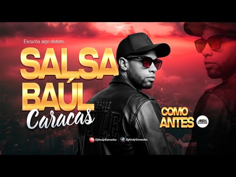 SALSA BAUL CARACAS 🔥  Dj Andy González 🔥COMO ANTES 1