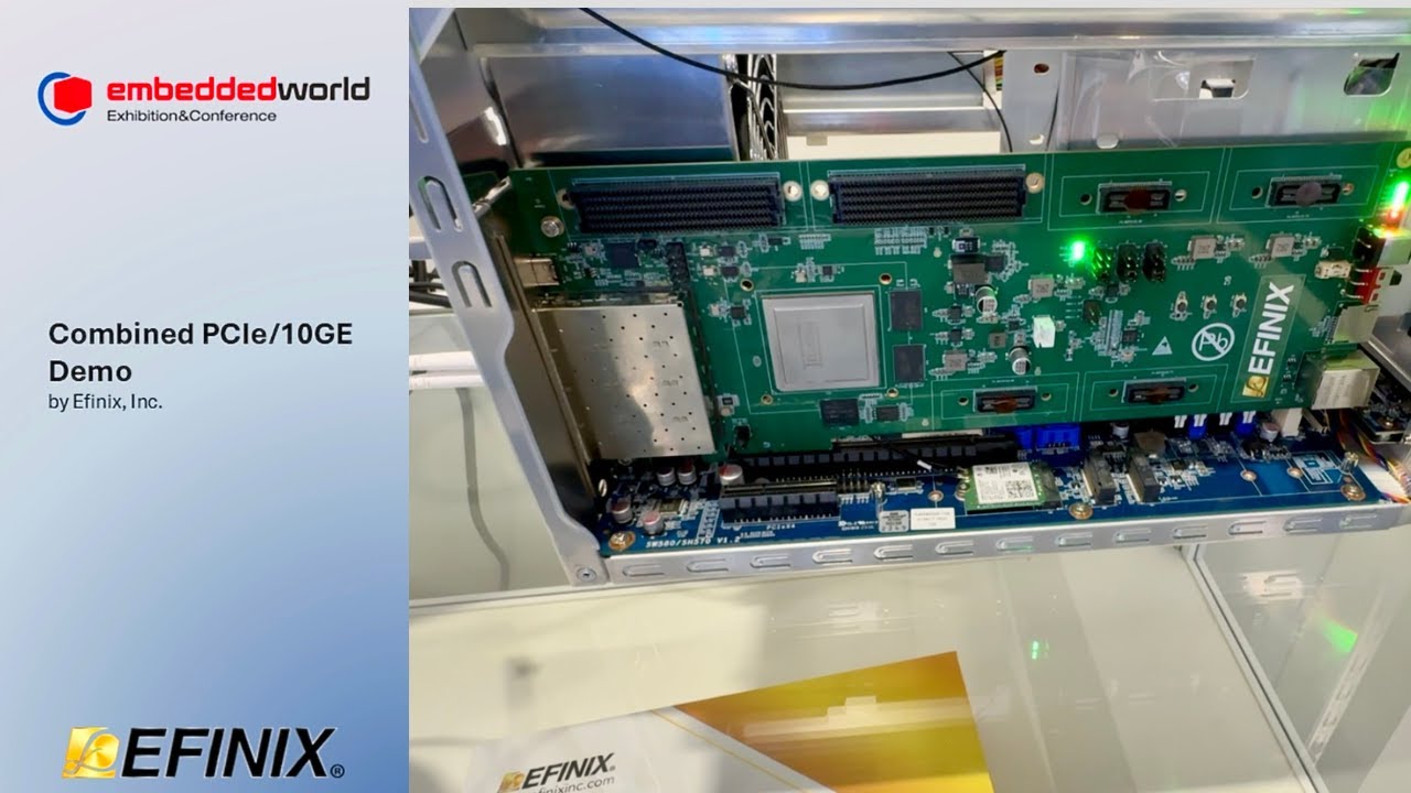 PCIe + 10G Ethernet on Efinix FPGA | Embedded World 2025