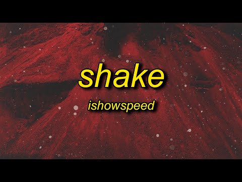 IShowSpeed - Shake (Lyrics) | ready or not here i come you can't hide remix