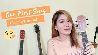 Our First Song - FAST AND EASY UKELELE TUTORIAL  C