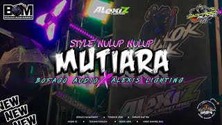 Download lagu Dj MUTIARA style pargoy x bofago and Alexis lighting #bofagomanagement mp3