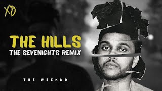 The Weeknd - The Hills (The Sevenights Remix)