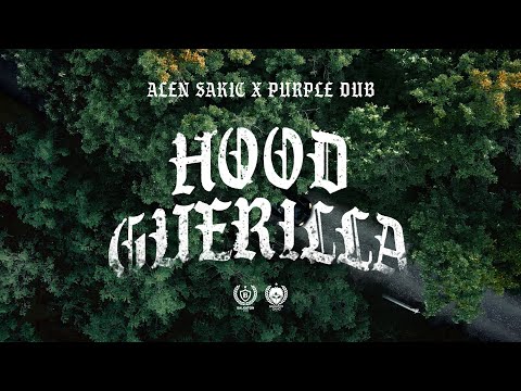 ALEN SAKIC x PURPLE DUB - HOOD GUERILLA (OFFICIAL VIDEO)