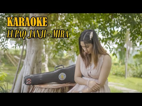 KARAOKE LUPAQ JANJI  -  MIRA S ( Nada Cewek )