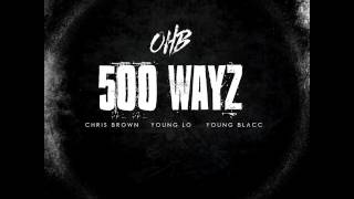 Chris Brown - 500 Wayz feat. Young Lo &amp; Young Blacc