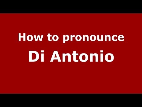 How to pronounce Di Antonio (Italian/Italy) - PronounceNames.com