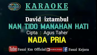 Download lagu Nan tido manahan hati (Karaoke) Zalmon Versi David iztambul NADA PRIA Cipta : Agus Taher mp3