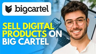 How to Sell Digital Products on Big Cartel (2024) Easy Tutorial