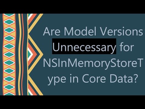 Are Model Versions Unnecessary for NSInMemoryStoreType in Core Data?