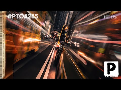 Planet Trance On Air (#PTOA285) - Tom Exo