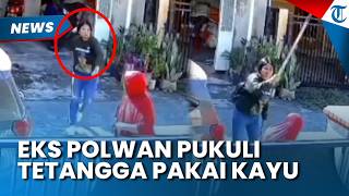 Terekam CCTV Mantan Polwan di Sulteng Berulah, Pukuli Tetangga Pakai Kayu hingga Memar