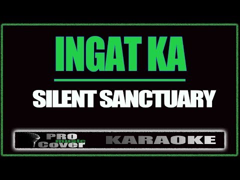 Ingat Ka - SILENT SANCTUARY (KARAOKE)