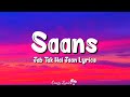 Saans (Lyrics) | Jab Tak Hai Jaan | Mohit Chauhan, Shreya Ghoshal, A R Rahman, Gulzar