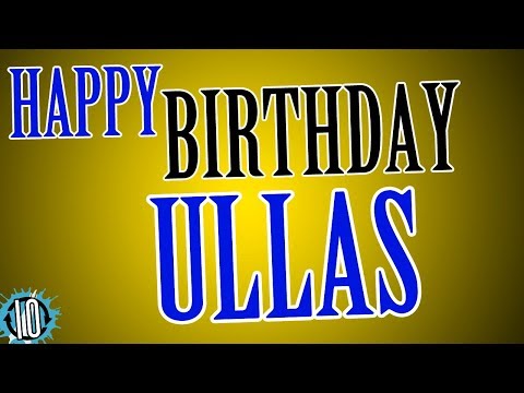 HAPPY BIRTHDAY ULLAS! 10 Hours Non Stop Music & Animation For Party Time #Birthday #Ullas