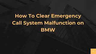 How To Clear Emergency Call System Malfunction on BMW