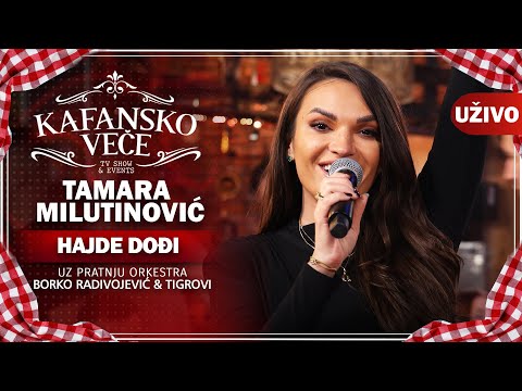TAMARA MILUTINOVIC - HAJDE DODJI I UZIVO (ORK . BORKO RADIVOJEVIC & TIGROVI) I 2022 I KAFANSKO VECE