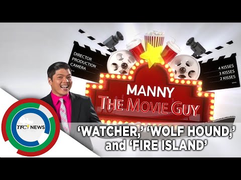 Manny the Movie Guy reviews ‘Watcher,’ ‘Wolf Hound,’ ‘Fire Island’ | TFC News California, USA