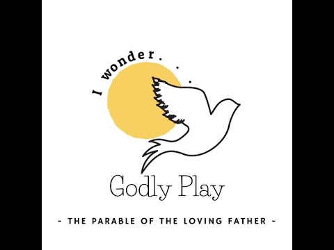 Godly Play - The Parable of the Loving Father