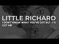 Little Richard - I Don't Know What You've Got But It's Got Me (Official Audio)