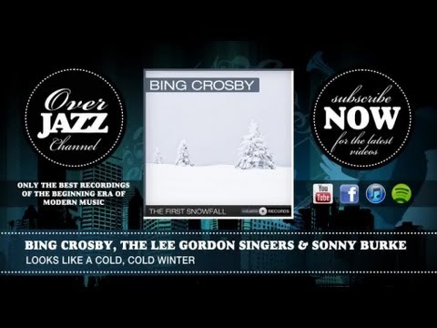Bing Crosby, the Lee Gordon Singers & Sonny Burke - Looks Like a Cold, Cold Winter (1950)
