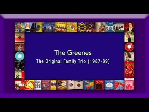 The Greenes - The Original Family Trio (1987-89)