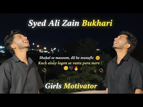 Shakal Se Masoom, Dil Ke Munafiq | Syed Ali Zain Bukhari | Girls Motivator Poetry |