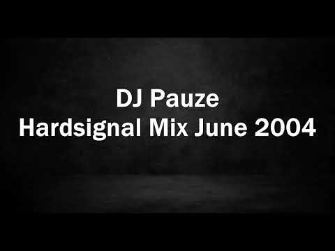 DJ Pauze - Hardsignal Mix June 2004