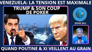 VENEZUEL: TENSION MAXIMALE. TRUMP & SON COUP DE POKER, QUAND POUTINE & XI VEILLENT AU GRAIN.